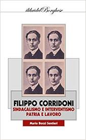 Filippo Corridoni. Sindacalismo e interventismo, patria e lavoro