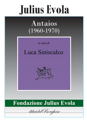 Antaios (1960-1970) - Julius Evola - Libro Casa Editrice Pagine 2019, I libri del Borghese | Libraccio.it