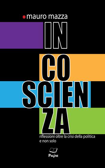 In coscienza - Mauro Mazza - Libro Casa Editrice Pagine 2019 | Libraccio.it