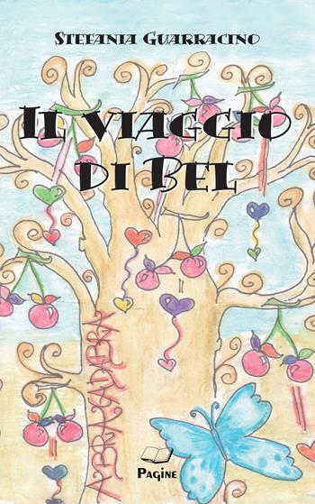 Il viaggio di Bell - Stefania Guarracino - Libro Casa Editrice Pagine 2019 | Libraccio.it