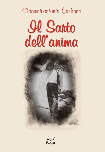 Il sarto dell'anima - Domenicantonio Carbone - Libro Casa Editrice Pagine 2019 | Libraccio.it