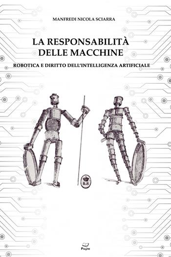 La responsabilità delle macchine - Nicola Sciarra Manfredi - Libro Casa Editrice Pagine 2020 | Libraccio.it