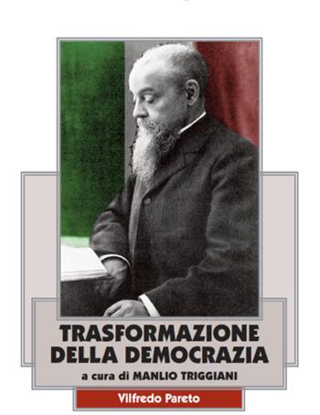Trasformazione della democrazia - Vilfredo Pareto - Libro Pagine 2021, I libri del Borghese | Libraccio.it