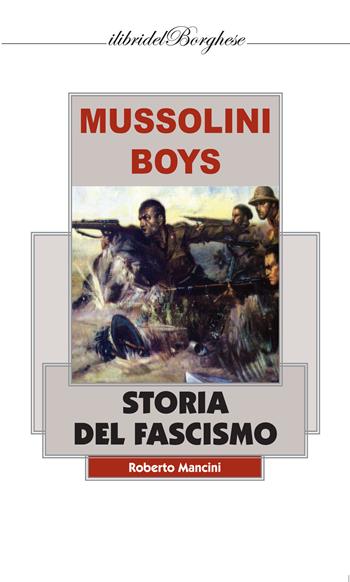 Storia del fascismo. Vol. 3 - Roberto Mancini - Libro Casa Editrice Pagine 2021, I libri del Borghese | Libraccio.it