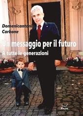 Un messaggio per il futuro. A tutte le generazioni