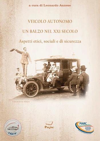Veicolo autonomo, un balzo nel XXI secolo. Aspetti etici, sociali e di sicurezza  - Libro Casa Editrice Pagine 2021 | Libraccio.it