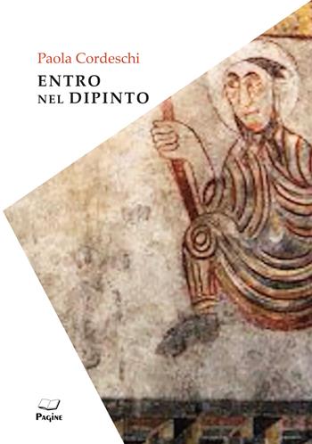 Entro nel dipinto - Paola Cordeschi - Libro Casa Editrice Pagine 2022 | Libraccio.it
