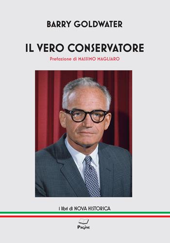 Il vero conservatore - Barry Goldwater - Libro Casa Editrice Pagine 2023 | Libraccio.it