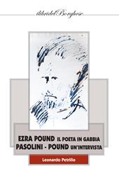Ezra Pound i poeta in gabbia. Pasolini -Pound un'intervista