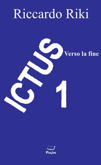 Ictus. Vol. 1 - Riccardo Riki - Libro Casa Editrice Pagine 2023 | Libraccio.it