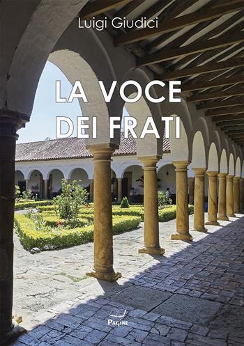 La voce dei frati - Luigi Giudici - Libro Casa Editrice Pagine 2023 | Libraccio.it