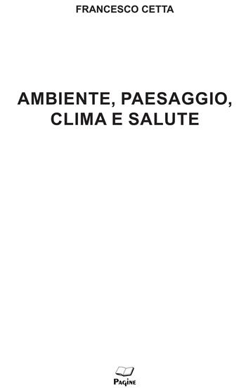 Ambiente, paesaggio, clima e salute  - Libro Pagine 2023 | Libraccio.it