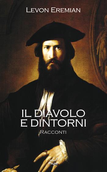 Il diavolo e dintorni - Eremian Levon - Libro Casa Editrice Pagine 2023 | Libraccio.it
