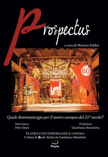 Prospectus. Quale drammaturgia per il teatro europeo del 21° secolo?  - Libro Casa Editrice Pagine 2023 | Libraccio.it