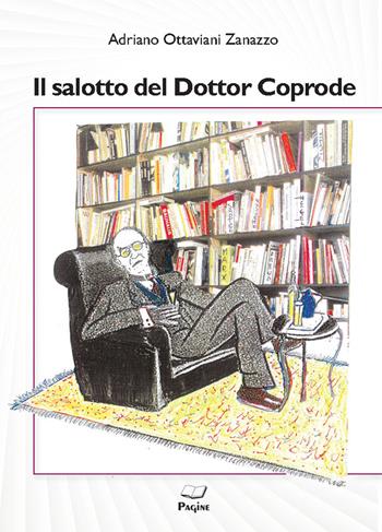 Il salotto del Dottor Coprode - Adriano Ottaviani Zanazzo - Libro Casa Editrice Pagine 2024 | Libraccio.it