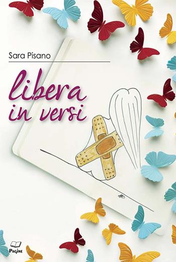Libera in versi - Sara Pisano - Libro Casa Editrice Pagine 2024 | Libraccio.it