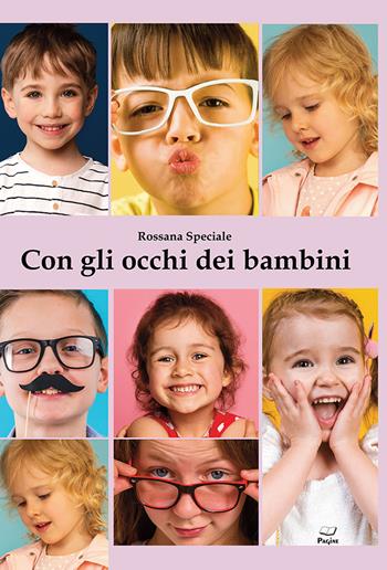 Con gli occhi dei bambini - Rossana Speciale - Libro Casa Editrice Pagine 2024 | Libraccio.it