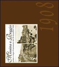 Messina e Reggio. Prima e dopo il terremoto del 28 dicembre 1908  - Libro GBM 2007, Cammei | Libraccio.it