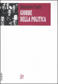 Giobbe della politica. Percorsi politici ed esperienze di vita (1943-1991) - Emanuele Conti - Libro GBM 2009, Saggi | Libraccio.it