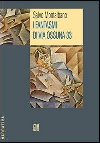 I fantasmi di via Ossuna 33 - Salvo Montalbano - Libro GBM 2009, Narrativa | Libraccio.it