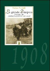La grande diaspora. 28 dicembre 1908. La politica dei soccorsi tra carità e bilanci - Luciana Caminiti - Libro GBM 2009, Cammei | Libraccio.it