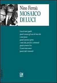 Mosaico di luci - Nino Ferraù - Libro GBM 2010, Poesie | Libraccio.it