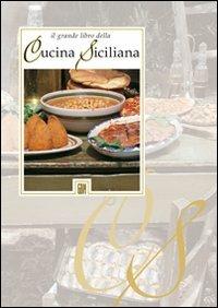 Il grade libro della cucina siciliana  - Libro GBM 2011, Cammei | Libraccio.it