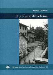 Il profumo della brina. Memorie di un bambino nella Valcellina degli anni '70