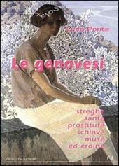 Le genovesi. Streghe, sante, prostitute, schiave, muse ed eroine