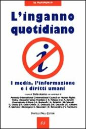 L' inganno quotidiano. I media, l'informazione e i diritti umani