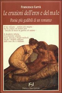 Le eruzioni dell'eros e del male - Francesco Currà - Libro Frilli 2004, La ragnatela | Libraccio.it