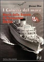 I colossi del mare. Storia della Società di navigazione Italia