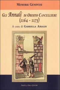 Gli annali di Oberto cancelliere (1164-1173)  - Libro Frilli 2004, Memorie genovesi | Libraccio.it