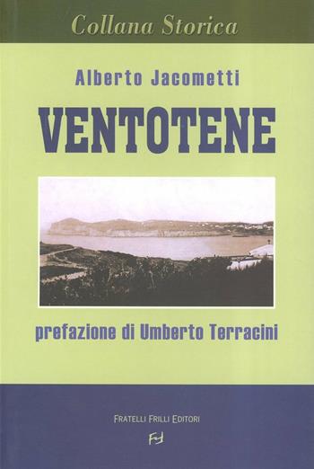 Ventotene - Alberto Jacometti - Libro Frilli 2004, Collana storica | Libraccio.it