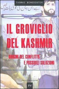 Groviglio del kashmir - Thomas Benedikter - Libro Frilli 2005, Controcorrente | Libraccio.it