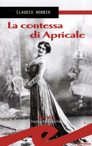 La contessa di Apricale - Claudio Nobbio - Libro Frilli 2005, I tascabili | Libraccio.it