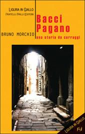 Bacci Pagano. Una storia da Carruggi