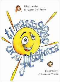 Ti massaggio una filastrocca - Mara Dal Ferro - Libro Frilli 2005, Quaderni A.I.M.I. | Libraccio.it