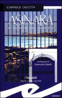 Asinara. Il rumore del silenzio - Giampaolo Cassitta - Libro Frilli 2005, I tascabili | Libraccio.it