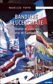Bandiere blucerchiate. Storie di calcio, storie di Sampdoria