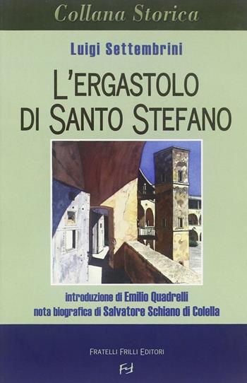 L' ergastolo di santo Stefano - Luigi Settembrini - Libro Frilli 2005, Collana storica | Libraccio.it