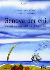 Genova per chi. Scenari per una città da globalizzare