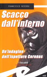 Scacco dall'inferno. Un'indagine dell'ispettore Coronas - Francesco Nieddu - Libro Frilli 2006, Tascabili. Noir | Libraccio.it