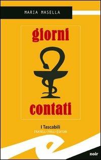 Giorni contati - Maria Masella - Libro Frilli 2006, Tascabili. Noir | Libraccio.it
