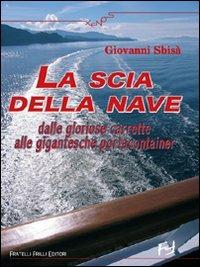 La scia della nave - Giovanni Sbisà - Libro Frilli 2007, Xenos | Libraccio.it