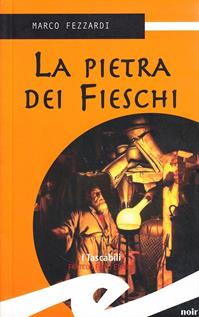 La pietra dei Fieschi - Marco Fezzardi - Libro Frilli 2006, Tascabili. Noir | Libraccio.it