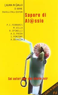 Sapore di Alassio  - Libro Frilli 2006, Liguria in giallo. 2ª serie | Libraccio.it