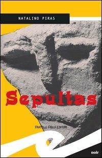 Sepultas - Natalino Piras - Libro Frilli 2006, Supernoir bross | Libraccio.it