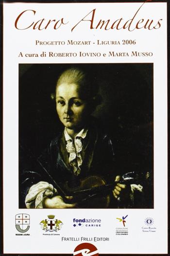 Caro Amadeus. Progetto Mozart Liguria 2006  - Libro Frilli 2006, Controcanto | Libraccio.it
