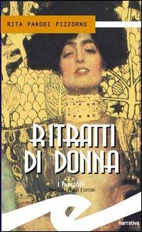 Ritratti di donna - Rita Parodi Pizzorno - Libro Frilli 2007, I tascabili | Libraccio.it